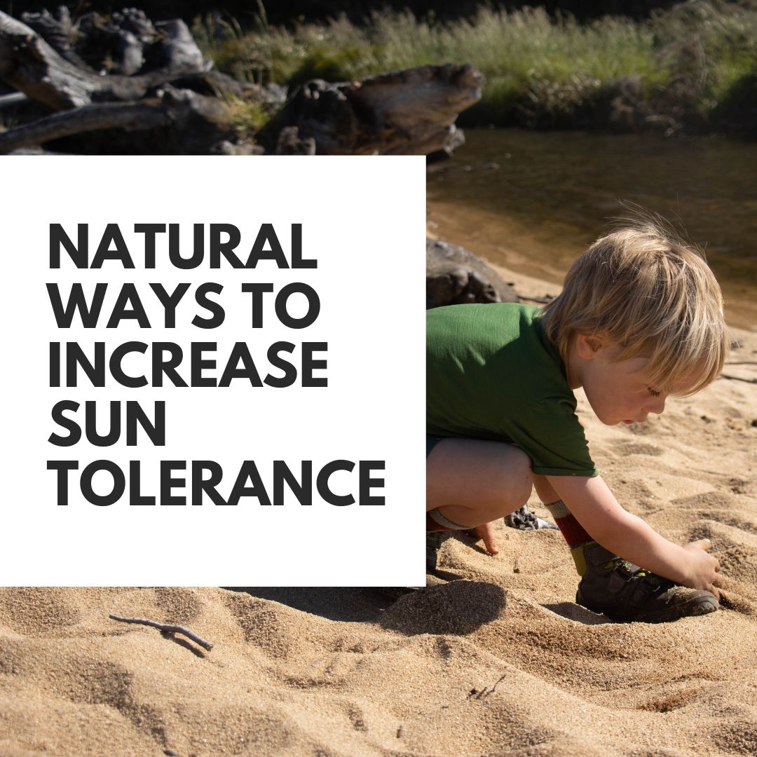 Natural Ways to Increase Sun Tolerance
